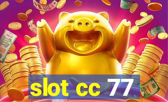 slot cc 77