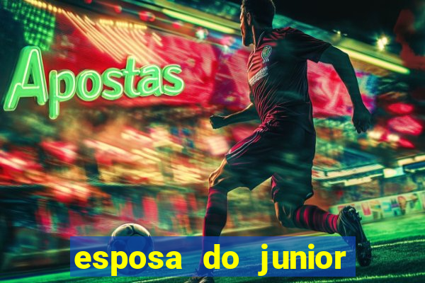 esposa do junior ex jogador do flamengo