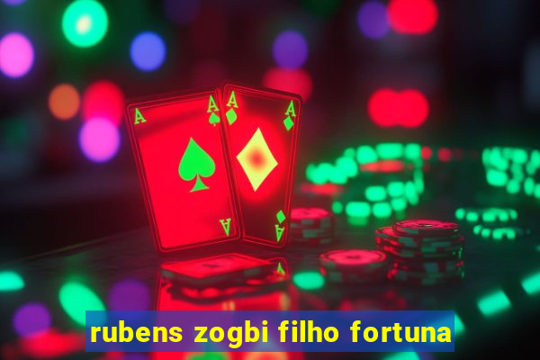 rubens zogbi filho fortuna