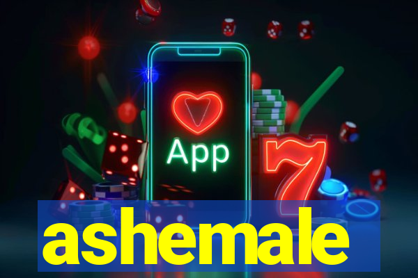 ashemale