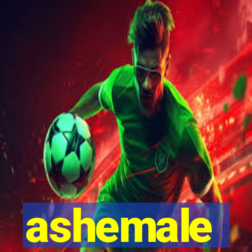 ashemale