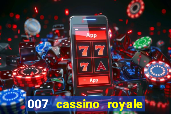 007 cassino royale completo dublado