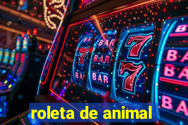 roleta de animal