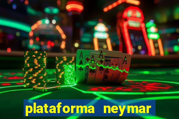 plataforma neymar jr bet