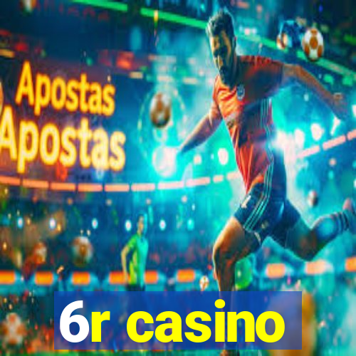 6r casino