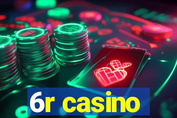 6r casino