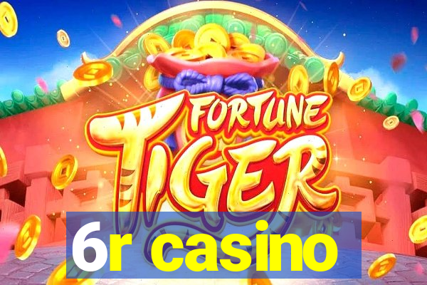 6r casino