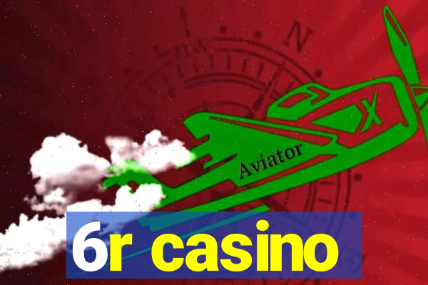 6r casino