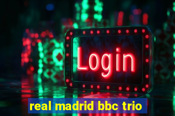 real madrid bbc trio