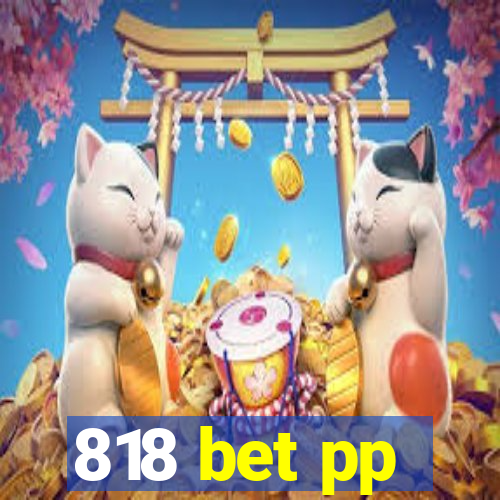 818 bet pp