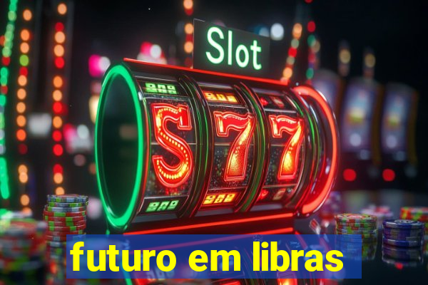 futuro em libras