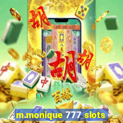 m.monique 777 slots