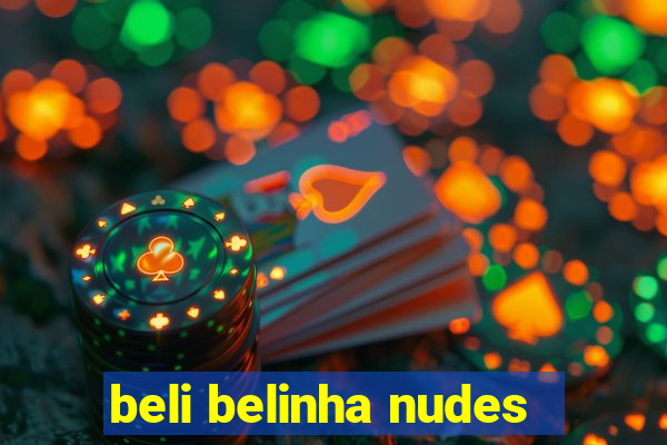 beli belinha nudes