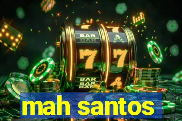 mah santos