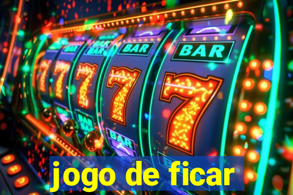 jogo de ficar