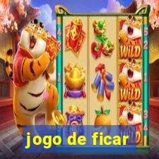 jogo de ficar