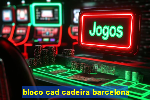 bloco cad cadeira barcelona