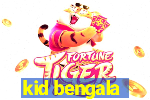 kid bengala