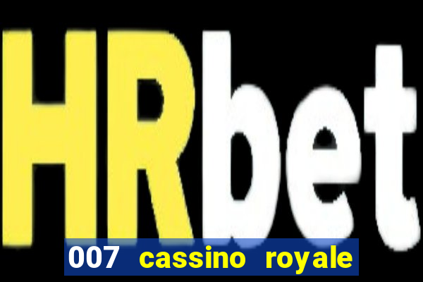 007 cassino royale download dublado 4shared