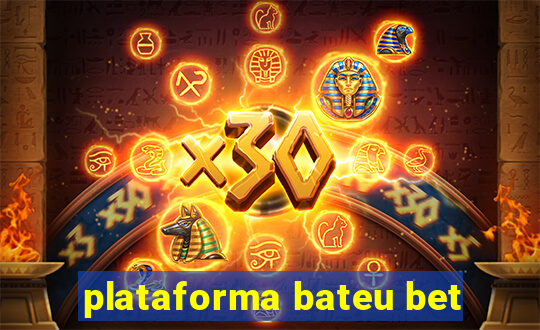 plataforma bateu bet