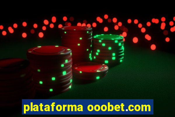 plataforma ooobet.com