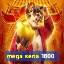 mega sena 1800