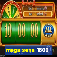 mega sena 1800