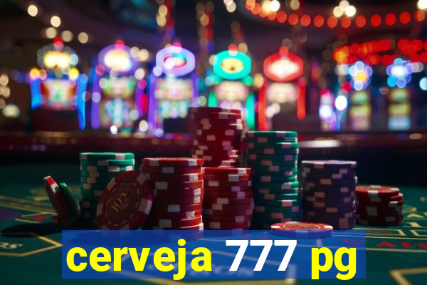 cerveja 777 pg