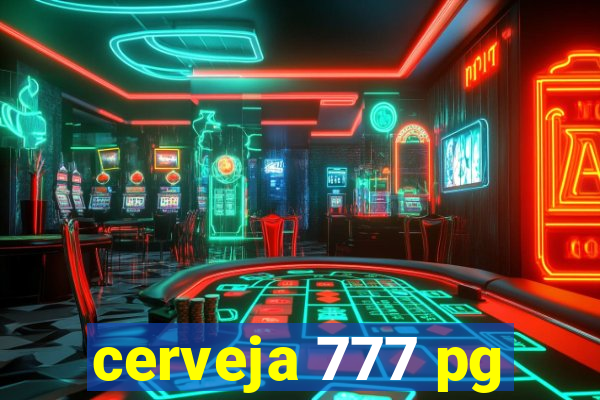 cerveja 777 pg