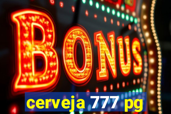 cerveja 777 pg