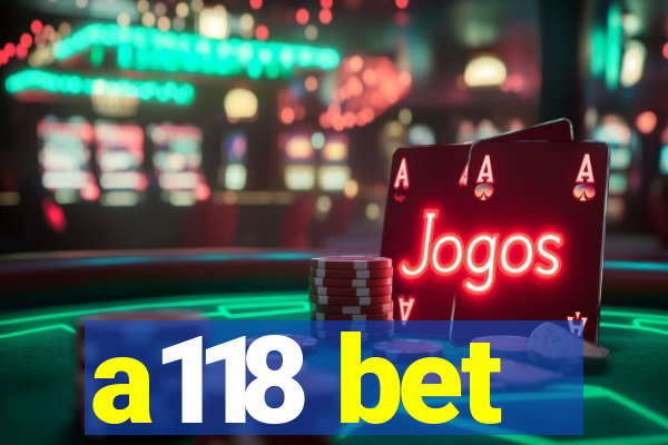 a118 bet