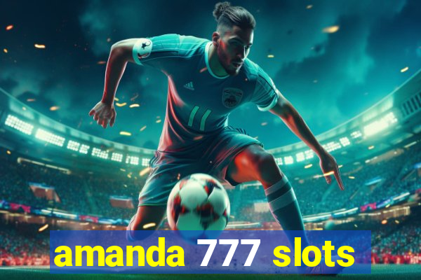 amanda 777 slots