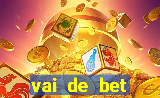 vai de bet esportes da sorte