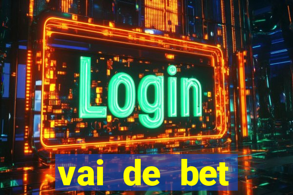 vai de bet esportes da sorte