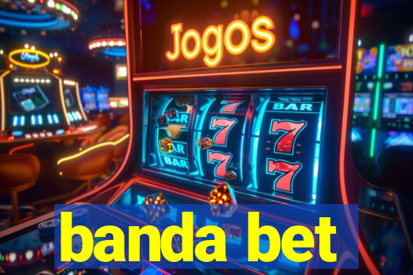 banda bet