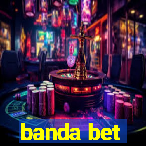 banda bet