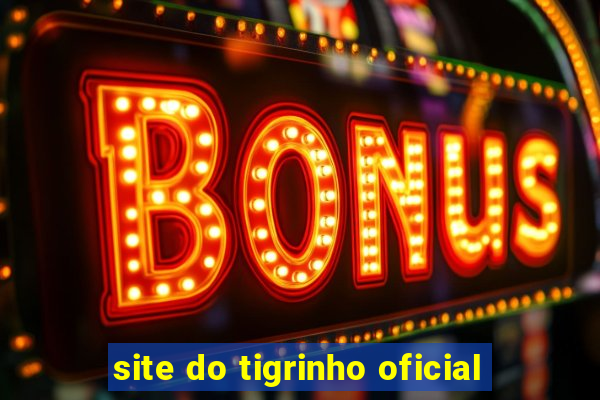 site do tigrinho oficial