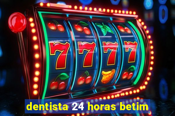 dentista 24 horas betim