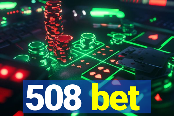 508 bet