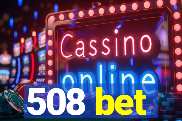 508 bet