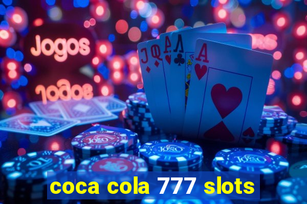 coca cola 777 slots