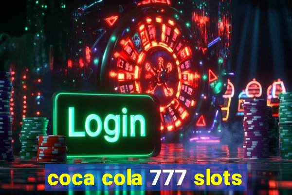 coca cola 777 slots