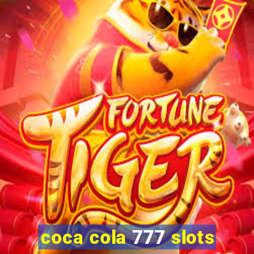 coca cola 777 slots