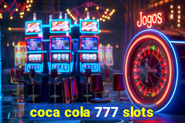 coca cola 777 slots