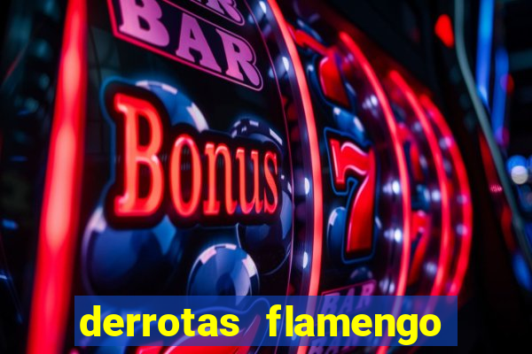 derrotas flamengo 2019 brasileiro