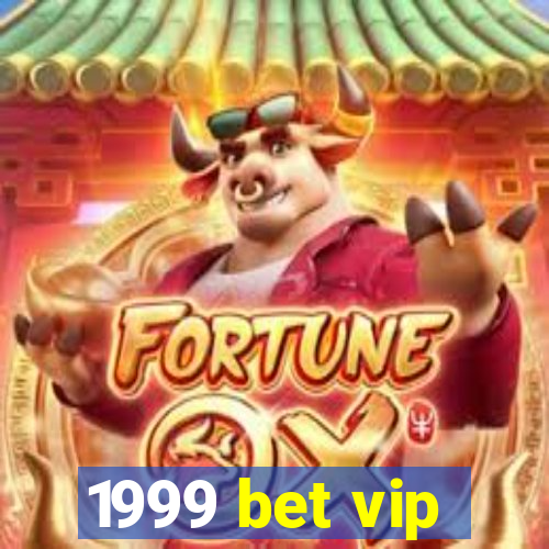 1999 bet vip