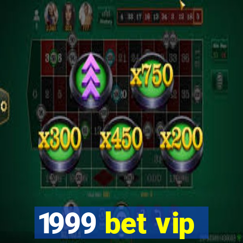 1999 bet vip