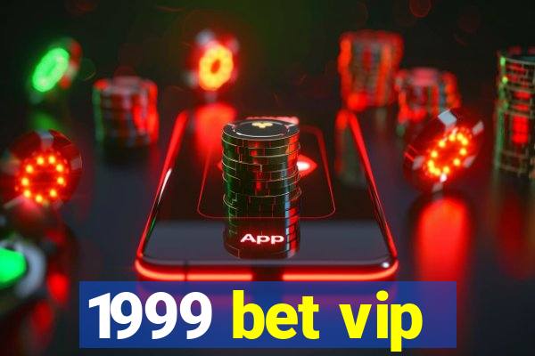 1999 bet vip