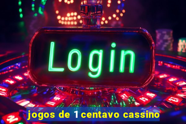 jogos de 1 centavo cassino