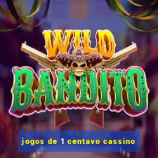 jogos de 1 centavo cassino